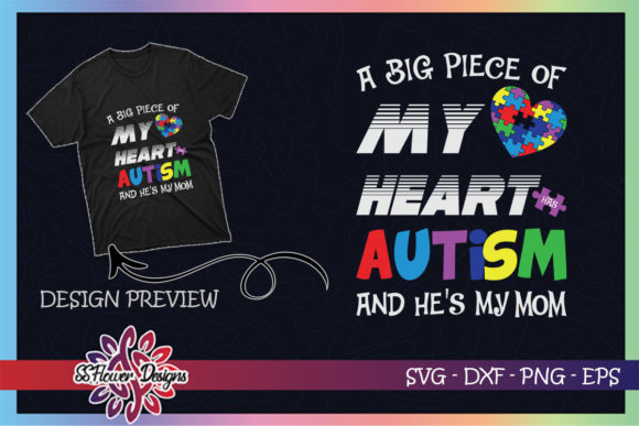 A Big Piece of My Heart Has Autism Mom T-Shirt Designs Graphics