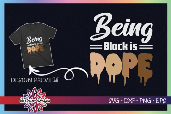 Being Black is Dope: A Graphic Design Asset for T-Shirt Designs