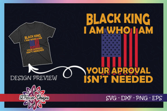 Black King I Am Who I Am America Flag Graphics for T-Shirts