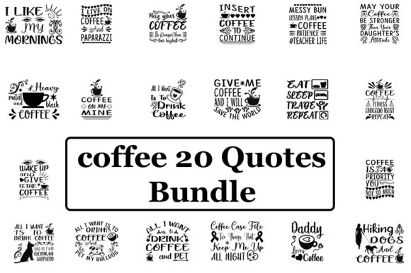 Coffee 20 Quotes Bundle: Perfect for T-Shirt Designs and Graphics