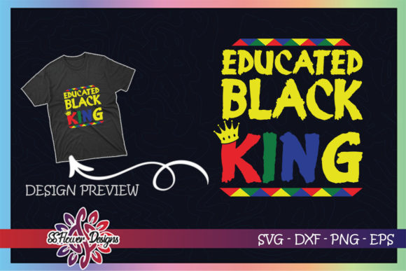Educated Black King Black History Graphics for T-Shirt Designs