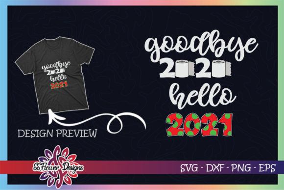Goodbye 2020 Hello 2021 Toilet Paper: A Unique T-Shirt Design