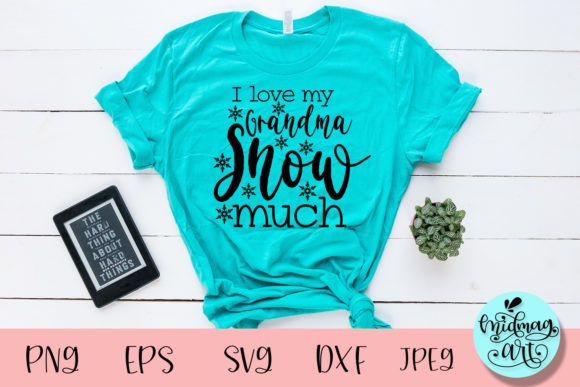 I Love My Grandma Snow Much Svg: A Versatile T-Shirt Design