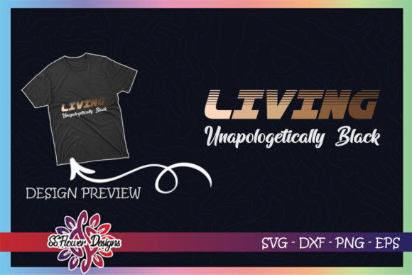 Living Unapologetically Black Matter: A Bold T-Shirt Design Graphic