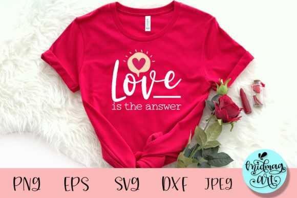 Love is the Answer Svg: A Perfect Graphic for T-Shirt Designs