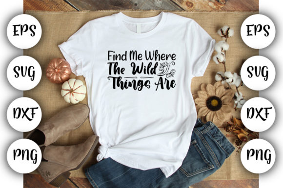 Review: Motivational Design Find Me Where the for T-Shirt Designs and Graphics