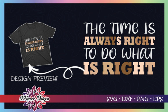 Review: The Time is Always Right to Do Mlk Svg for T-Shirt Designs