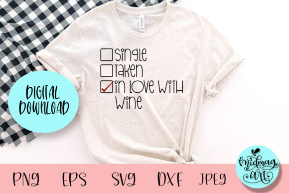 Single Taken Inlove with Wine Svg: A Versatile T-Shirt Design