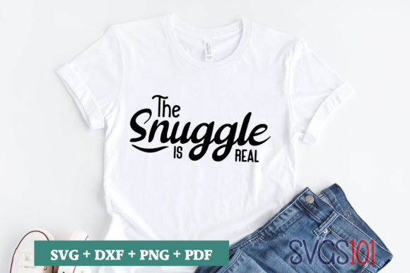 The Snuggle is Real SVG: A Perfect Fit for T-Shirt Designs and Graphics